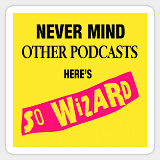 Never mind the other podcasts Yellow Sticker